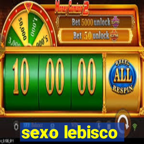 sexo lebisco